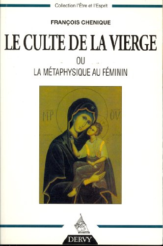 Le culte de la Vierge ou La métaphysique au féminin