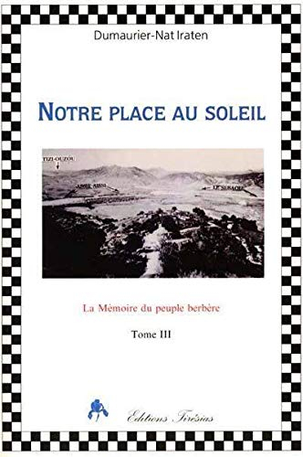 Notre place au soleil. Vol. 3. La mémoire du peuple berbère