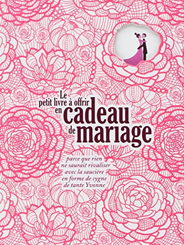 Le petit livre à offrir en cadeau de mariage : parce que rien ne saurait rivaliser avec la saucière 