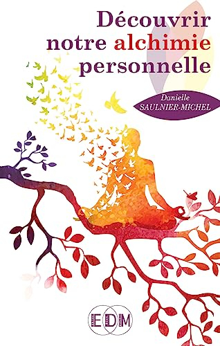 Découvrir notre alchimie personnelle