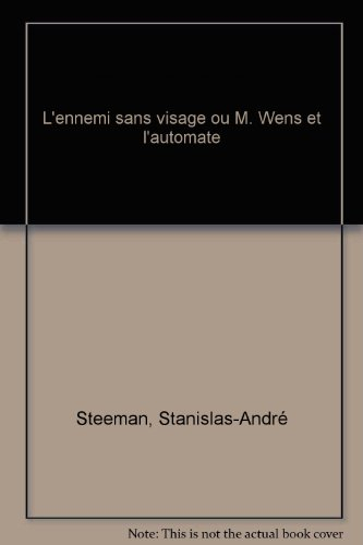 l'ennemi sans visage ou m. wens et l'automate