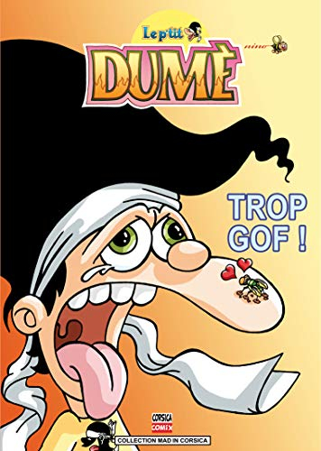 Le p'tit Dumè - Tome 3: trop gof