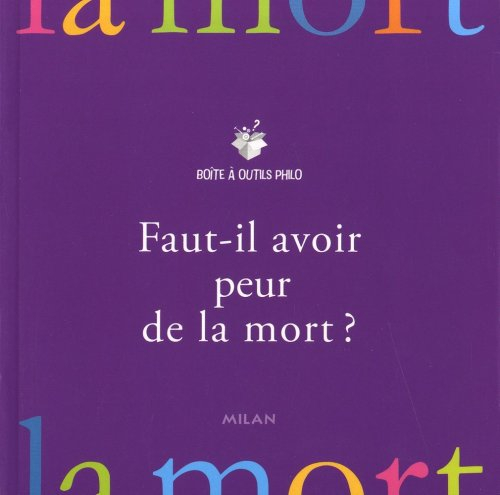 Faut-il avoir peur de la mort ?