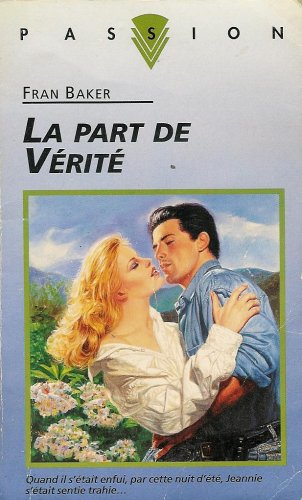 La part de vérité : Collection : Passion n° 383