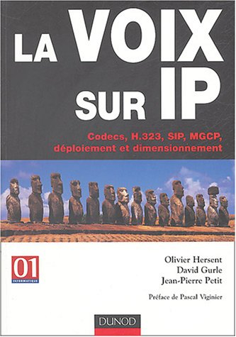 La voix sur IP : Codecs, H.323, SIP, MGCP, déploiement et dimensionnement