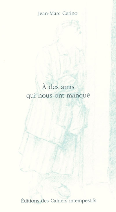 A des amis qui nous ont manqué