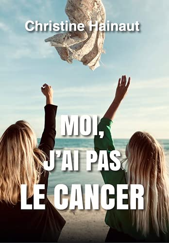 Moi, j'ai pas le cancer