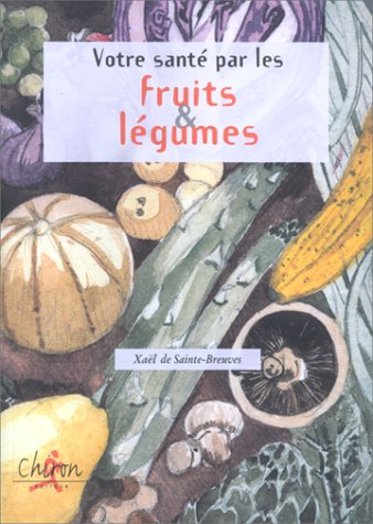 Votre santé par les fruits et légumes