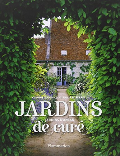 Jardins de curé, jardins d'antan : l'art & la manière