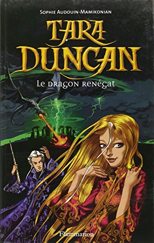 Tara Duncan. Le dragon renégat