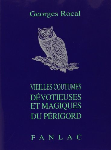 vieilles coutumes dévotieuses et magiques du périgord