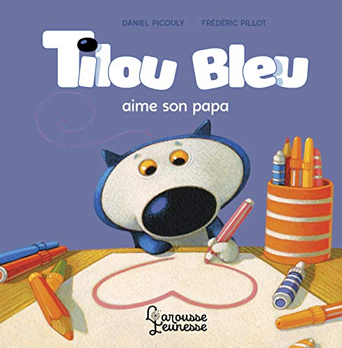 Tilou Bleu. Tilou Bleu aime son papa !