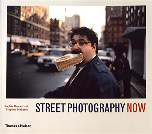 Street photography now : 301 photographies en couleurs et en noir et blanc