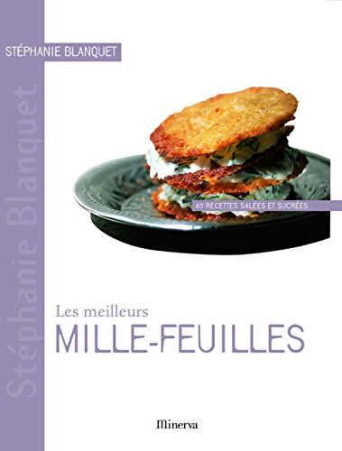 Les meilleurs mille-feuilles : 40 recettes salées et sucrées