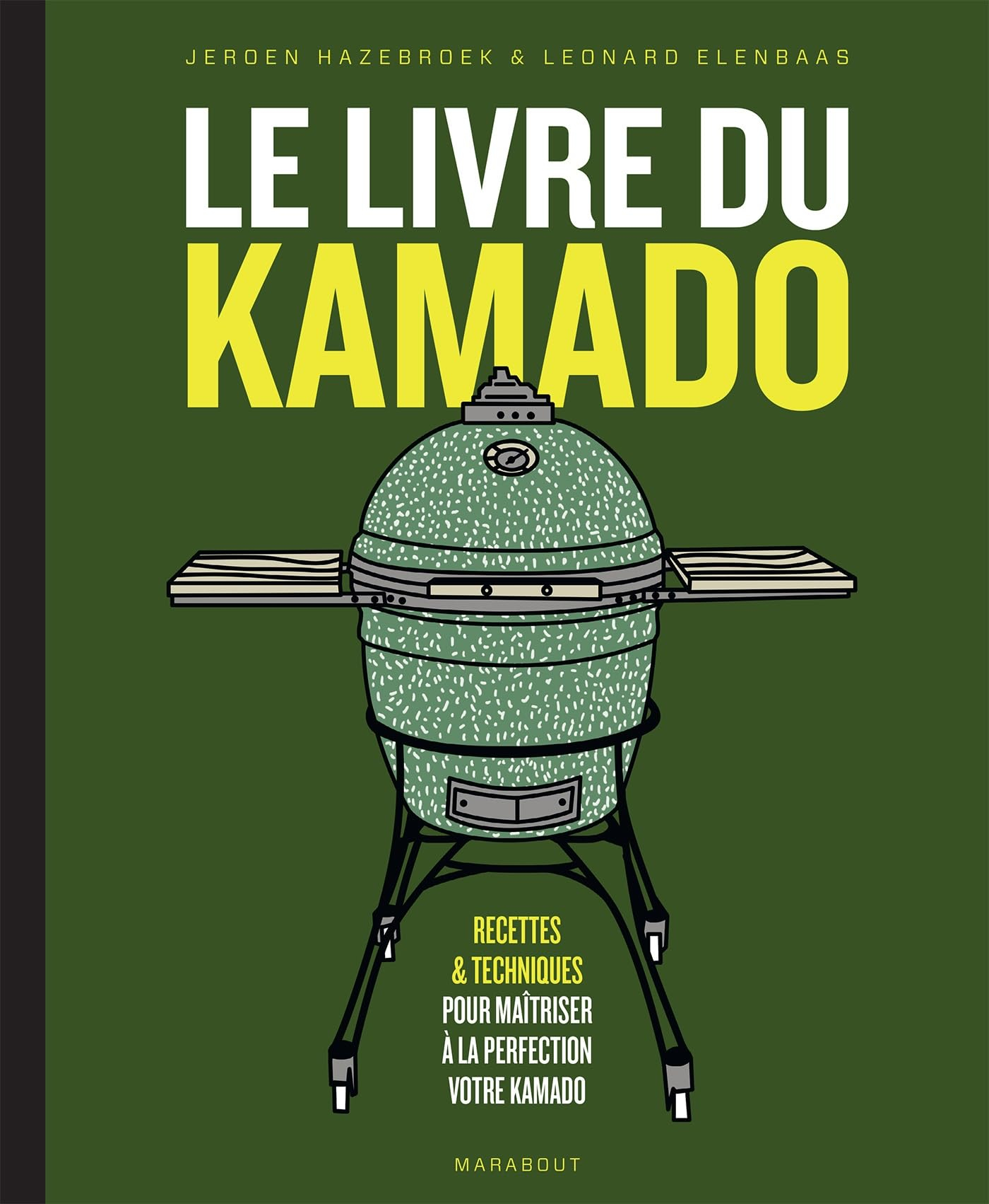 Le livre du kamado : recettes & techniques pour maîtriser à la perfection votre kamado