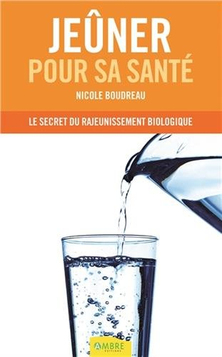 Jeûner pour sa santé : le secret du rajeunissement biologique
