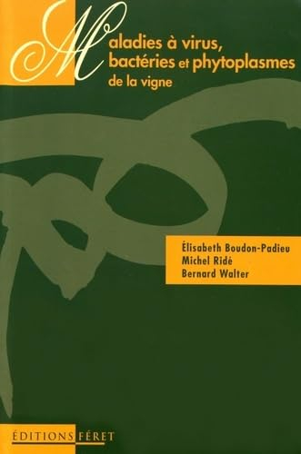 Les maladies à virus, bactéries et phytoplasmes de la vigne