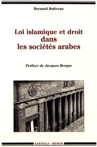 Loi islamique et droit dans les sociétés arabes : mutation des systèmes juridiques du Moyen-Orient