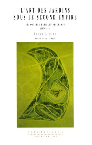 L'art des jardins sous le Second Empire : Jean-Pierre Barillet-Deschamps 1824-1873