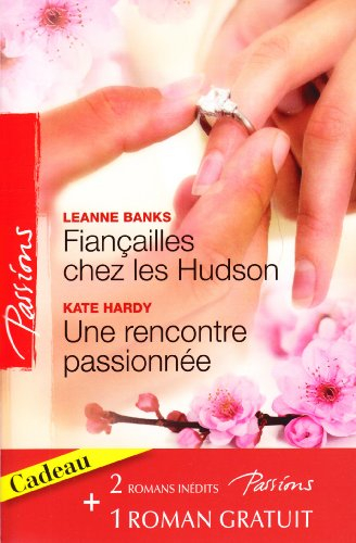 Fiançailles chez les Hudson. Une rencontre passionnée. La magie d'une nuit