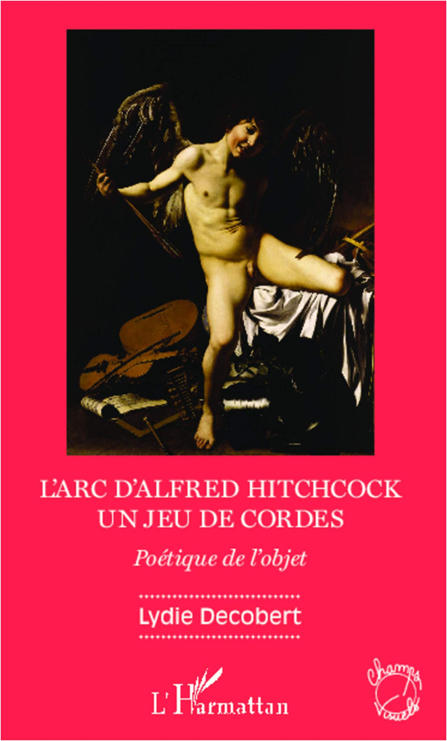 L'arc d'Alfred Hitchcock, un jeu de cordes : poétique de l'objet