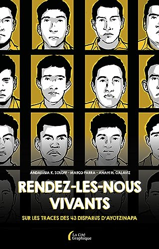 Rendez-les-nous vivants : sur les traces des 43 disparus d'Ayotzinapa
