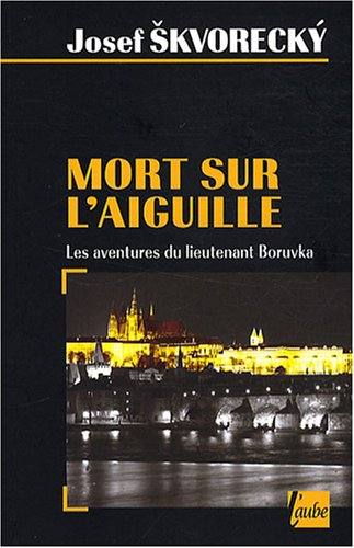Les aventures du lieutenant Boruvka. Mort sur l'aiguille