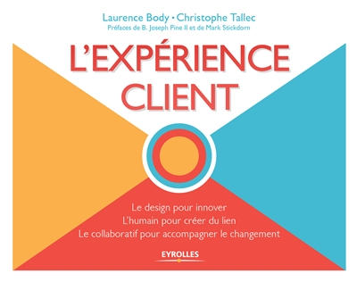 L'expérience client : le design pour innover, l'humain pour créer du lien, le collaboratif pour acco