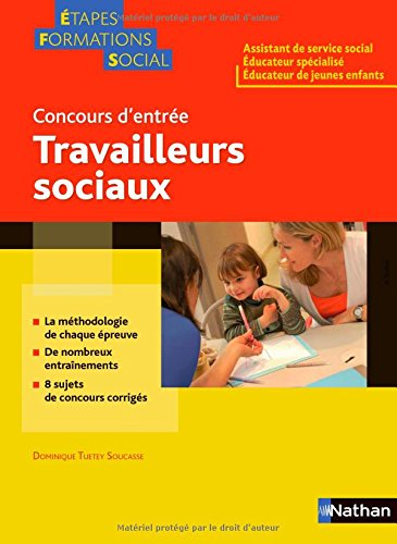 Travailleurs sociaux, concours d'entrée : assistant de service social, éducateur spécialisé, éducate