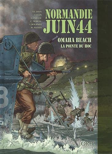 Normandie, juin 44. Vol. 1. Omaha Beach, la pointe du Hoc