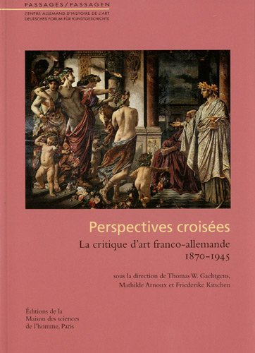 Perspectives croisées : la critique d'art franco-allemande, 1870-1945