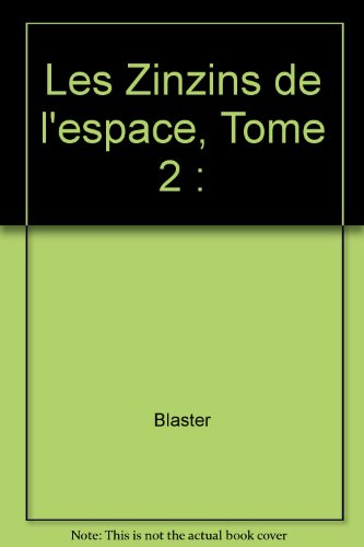 Les zinzins de l'espace. Vol. 2