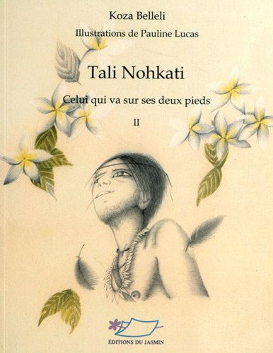 Tali Nohkati : celui qui va sur ses deux pieds. Vol. 2