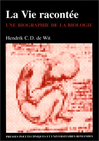 La vie racontée : une biographie de la biologie