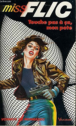 touche pas à ça, mon pote