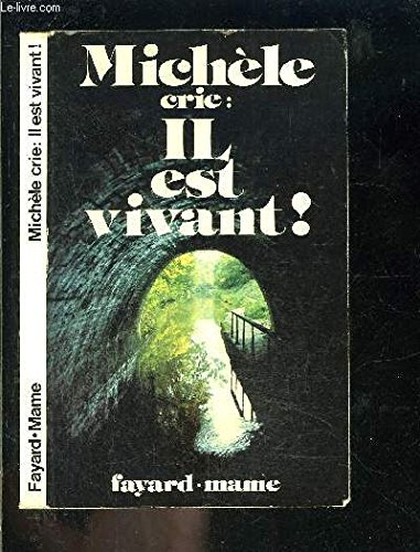 Michèle crie `il est vivant'
