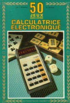 cinquante jeux avec votre calculatrice électronique
