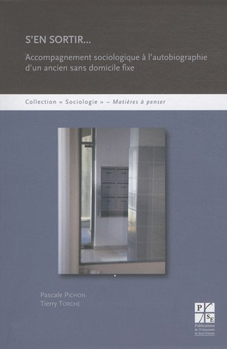 S'en sortir... : accompagnement sociologique à l'autobiographie d'un ancien sans domicile fixe