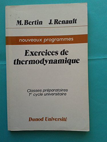 Exercices de thermodynamique : 129 exercices classés, avec rappels de cours et solutions abrégés