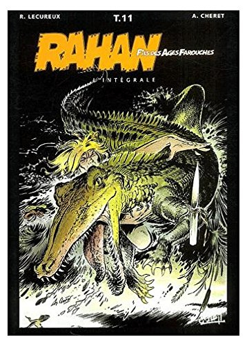 Rahan, fils des âges farouches : l'intégrale. Vol. 11