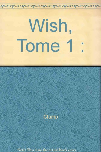Wish, Tome 1 :
