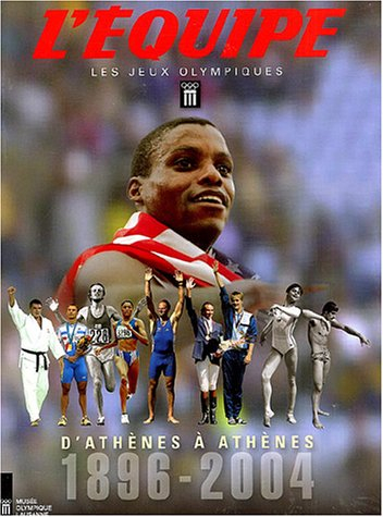 Les jeux Olympiques : d'Athènes à Athènes, 1896-2004