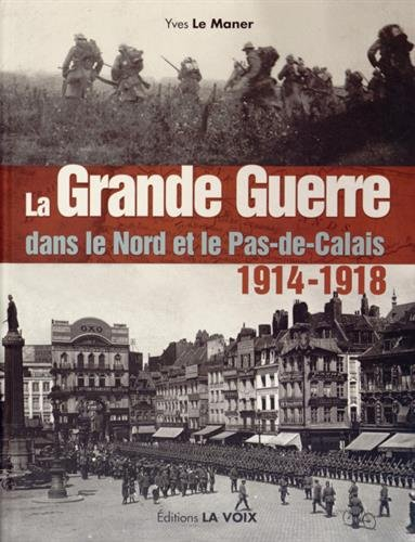 La Grande Guerre dans le Nord et le Pas-de-Calais : 1914-1918