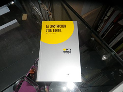 La Construction d'une Europe : de Rome à Maastricht
