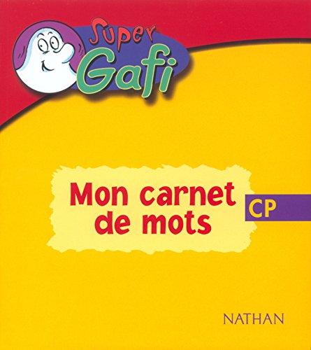 Super Gafi : mon carnet de mots, CP