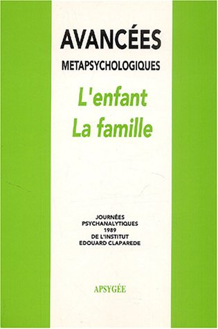 Avancées métapsychologiques : l'enfant, la famille