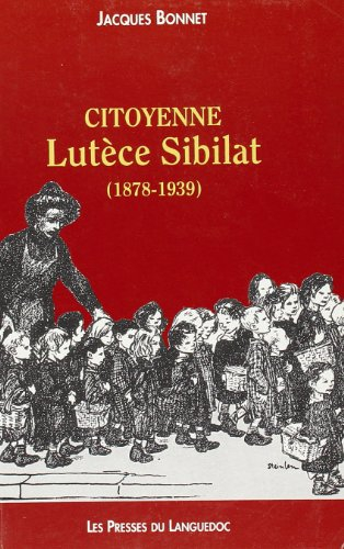 Citoyenne Lutèce Sibilat : 1879-1939