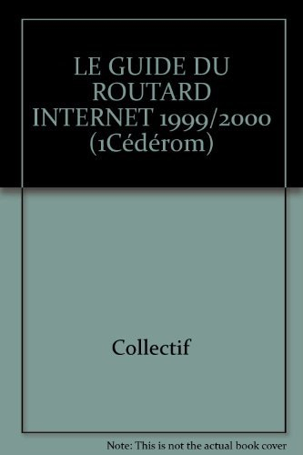 le guide du routard internet 1999/2000 (1cédérom)