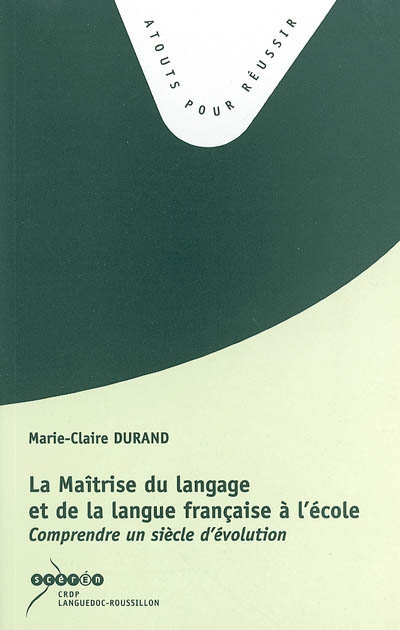 La maîtrise du langage et de la langue française à l'école : comprendre un siècle d'évolution