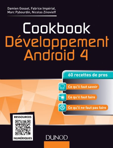 Cookbook : développement Android 4 : 60 recettes de pro